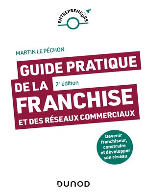 cover image of Guide pratique de la franchise et des réseaux commerciaux--2e éd.